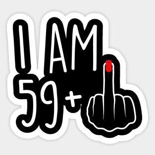 I Am 59 Plus 1 Middle Finger For A 60th Birthday For Women Sticker